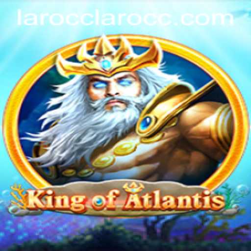 Discover the Adventure of King of Atlantis: A Thrilling Laro CC Experience