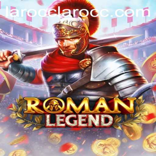Exploring RomanLegend: A Comprehensive Guide to the Epic Game
